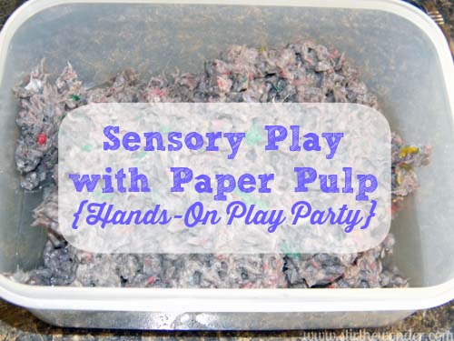 Sensory Play with Paper Pulp {Hands-On Play Party} | Stir the Wonder #sensoryplay #handsonplay #kbn