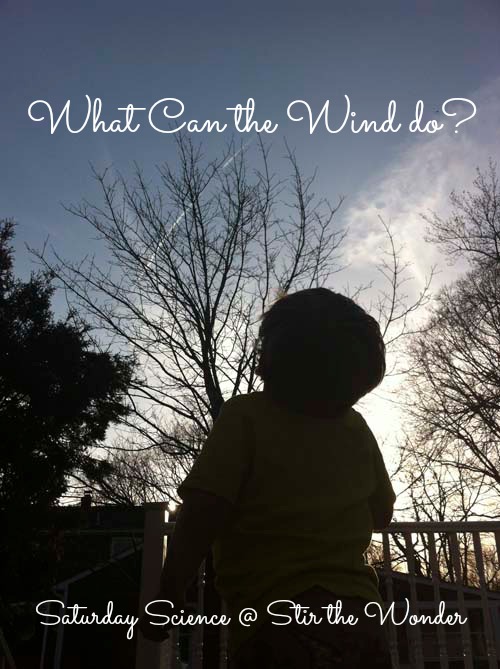 What Can the Wind Do? {Saturday Science} } Stir the Wonder #kbn #preschool #science