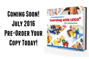 The Unofficial Guide to Learning with LEGO - Available July 2016!